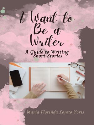 cover image of I Want to Be a Writer